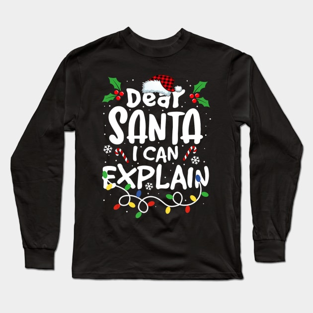 Christmas Dear Santa I Can Explain Santa Claus Joke Long Sleeve T-Shirt by Mitsue Kersting